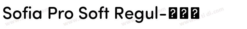 Sofia Pro Soft Regul字体转换 Sofia Pro Soft Regul字体转换